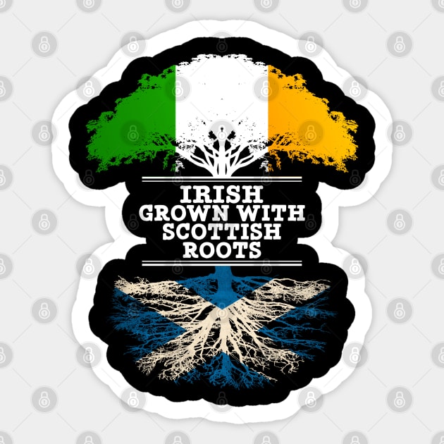 Irish Grown With Scottish Roots - Gift for Scottish With Roots From Scotland Sticker by Country Flags